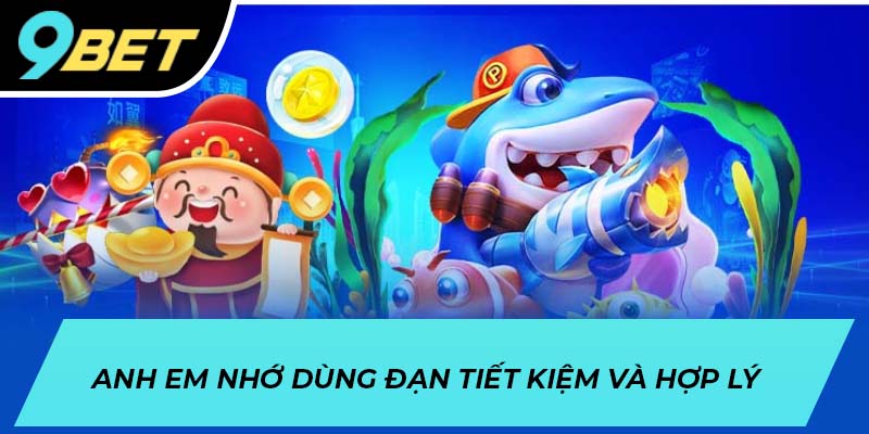 Anh em nhớ dùng đạn tiết kiệm và hợp lý